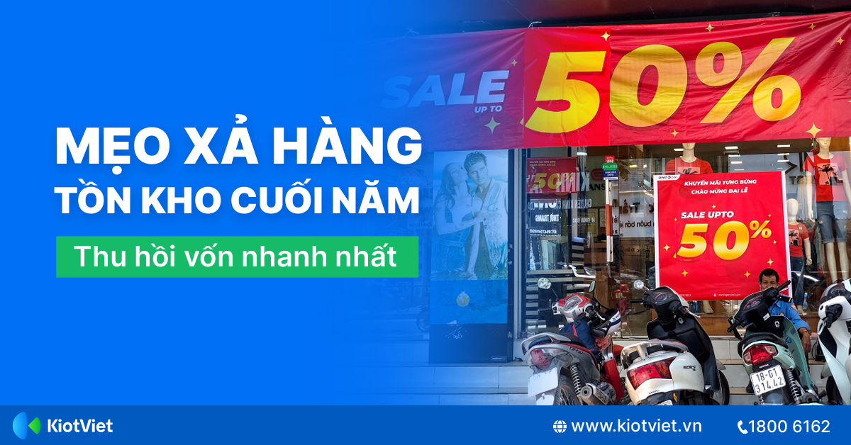 Mẹo xả hàng tồn kho cuối năm thu hồi vốn nhanh nhất