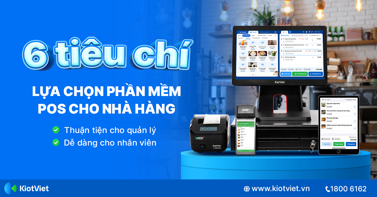 6 Tiêu Chí Lựa Chọn Phần Mềm Quản Lý POS Cho Nhà Hàng