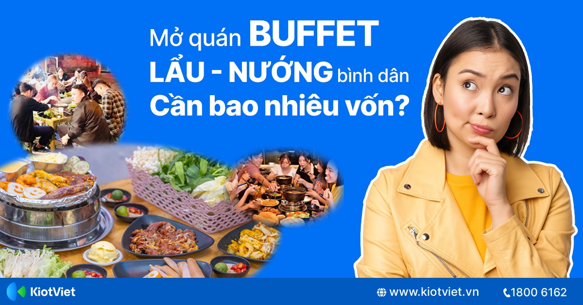 Mở quán buffet lẩu nướng cần bao nhiêu vốn? 