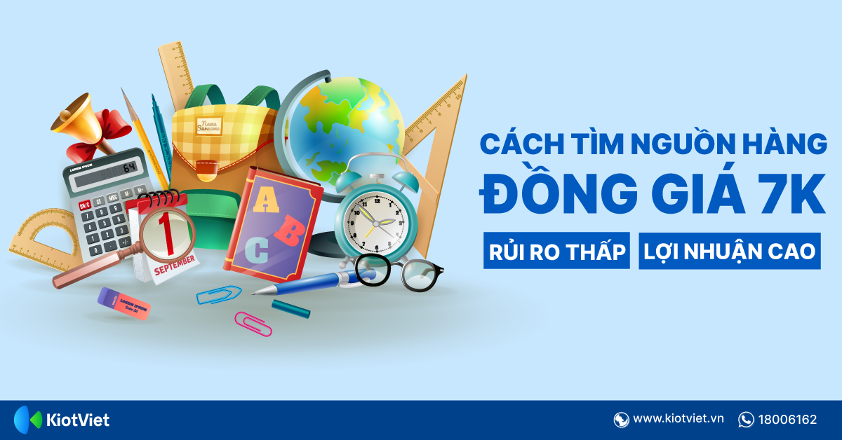 Cách tìm nguồn hàng đồng giá 7k giá sỉ tận gốc, vốn nhập ít lợi nhuận cao 