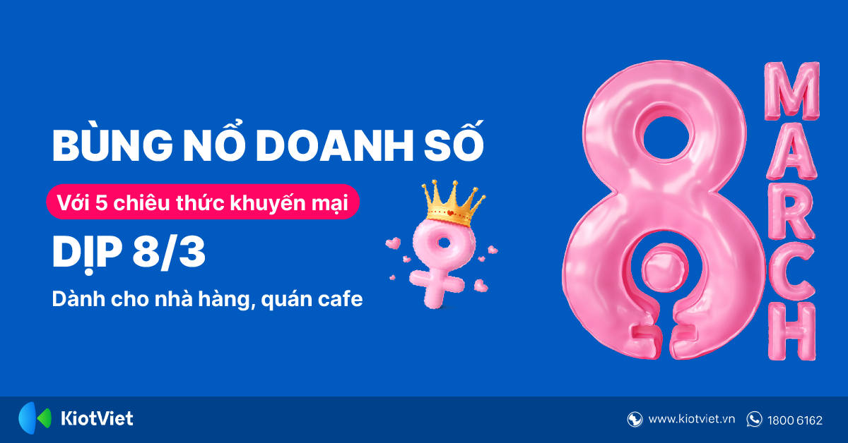 Bùng Nổ Doanh Số Với 5 Chiêu Thức Khuyến Mại Dịp 8/3 Dành Cho Nhà Hàng, Quán Cafe