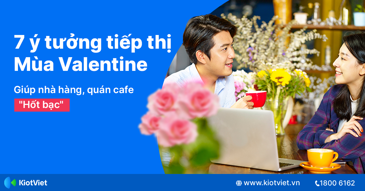 7 Ý Tưởng Tiếp Thị Mùa Valentine Giúp Nhà Hàng, Quán Cafe 'Hốt Bạc'