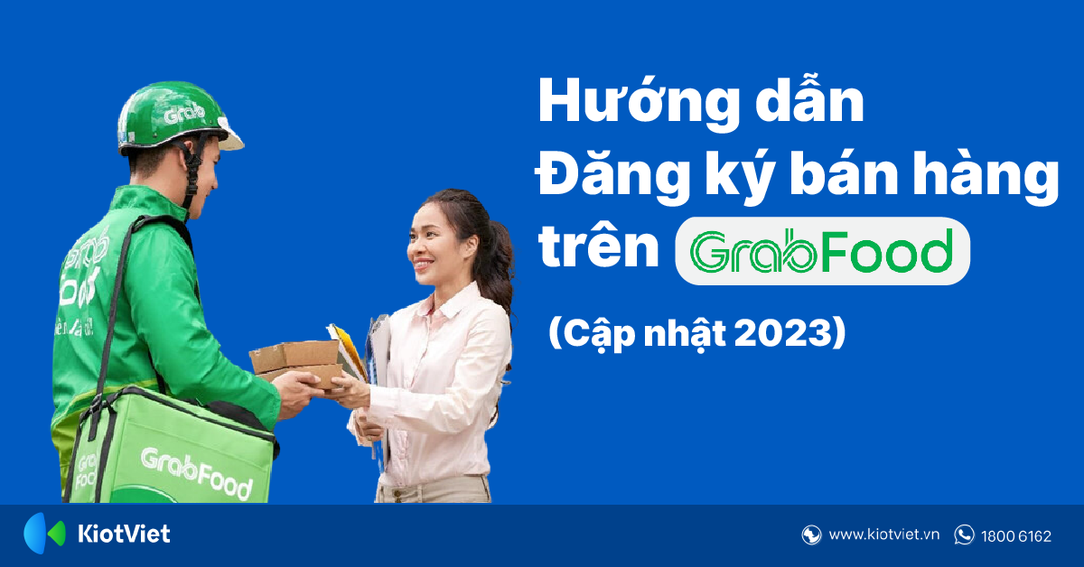 Hướng Dẫn Đăng Ký Bán Hàng Trên Grab Food Mới Nhất Cho Nhà Hàng, Quán Ăn, Quán Cafe, Trà Sữa