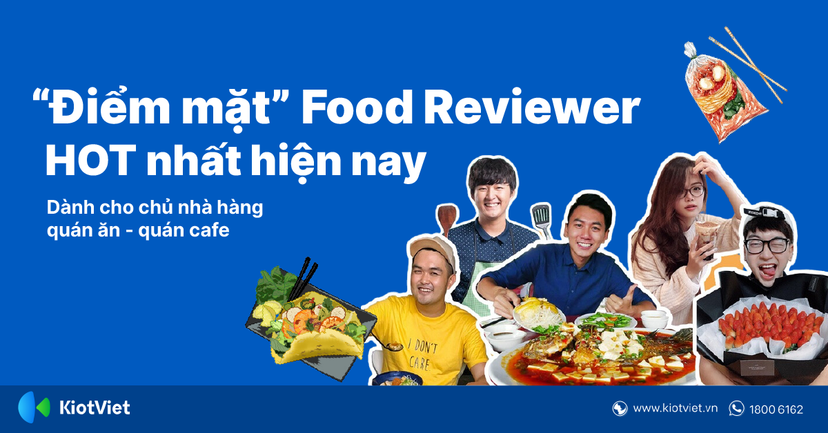 Điểm Mặt Những Food Reviewer Được “Chọn Mặt Gửi Vàng” Nhiều Nhất Hiện Nay