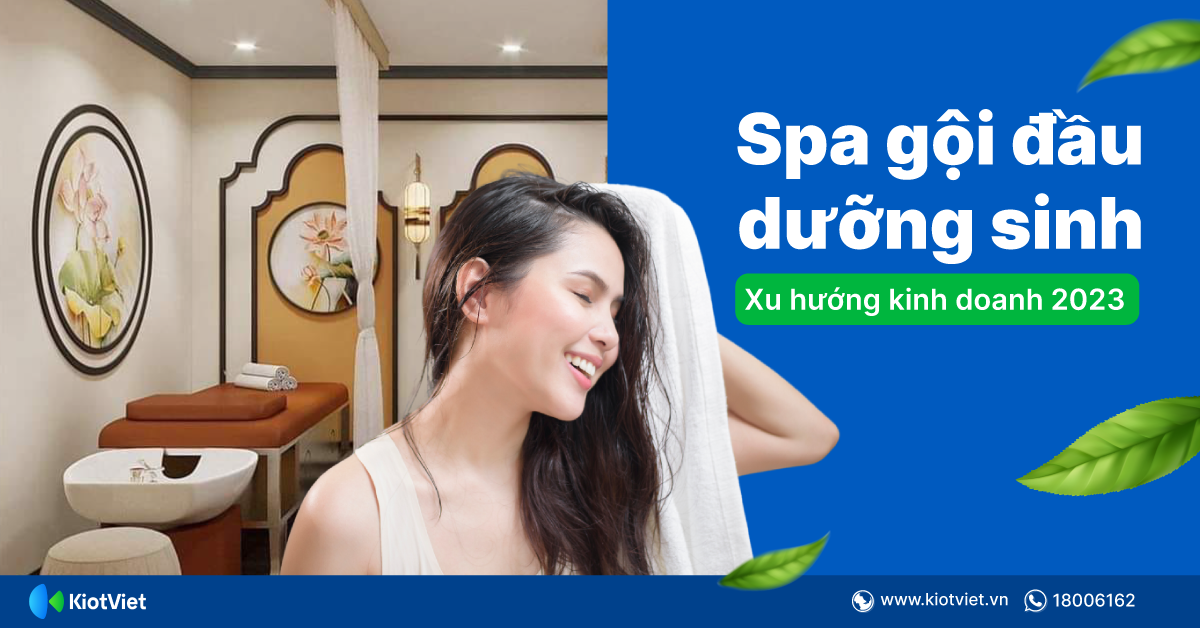 Gội đầu dưỡng sinh là gì? Kinh nghiệm kinh doanh spa gội đầu dưỡng sinh thành công
