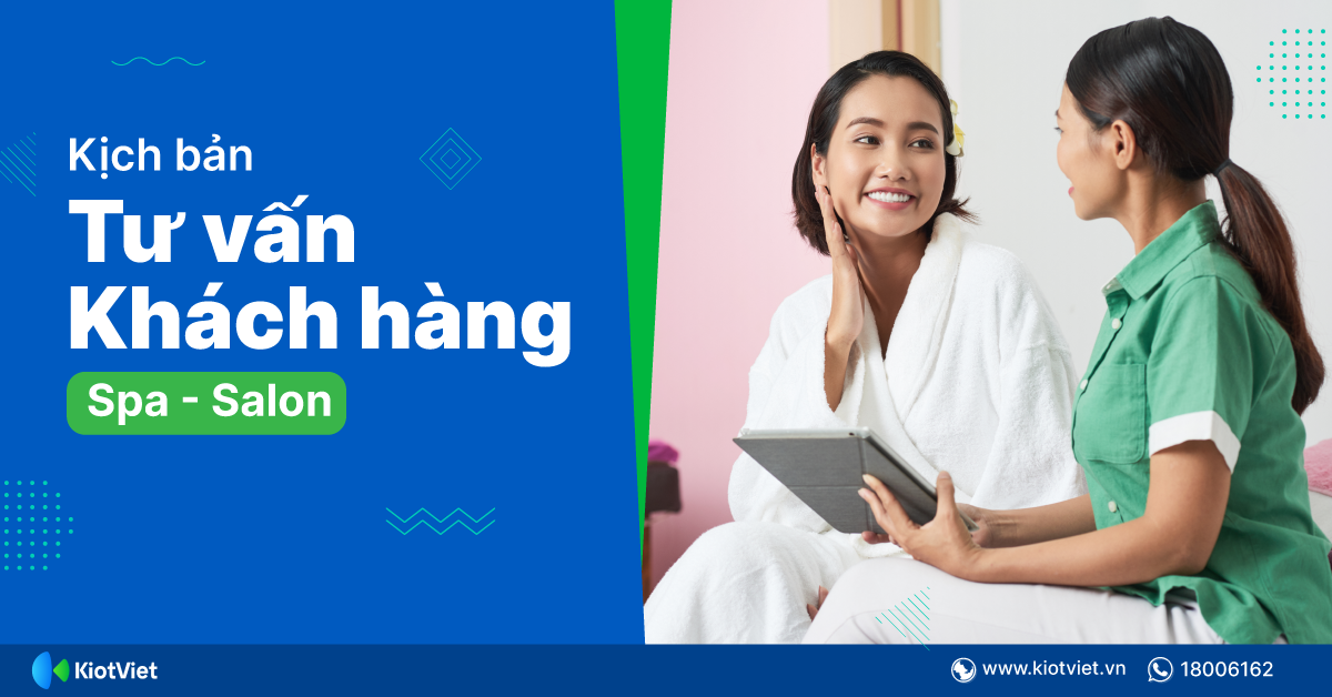 Kịch bản tư vấn chăm sóc khách hàng spa, thẩm mỹ chốt sale hiệu quả 