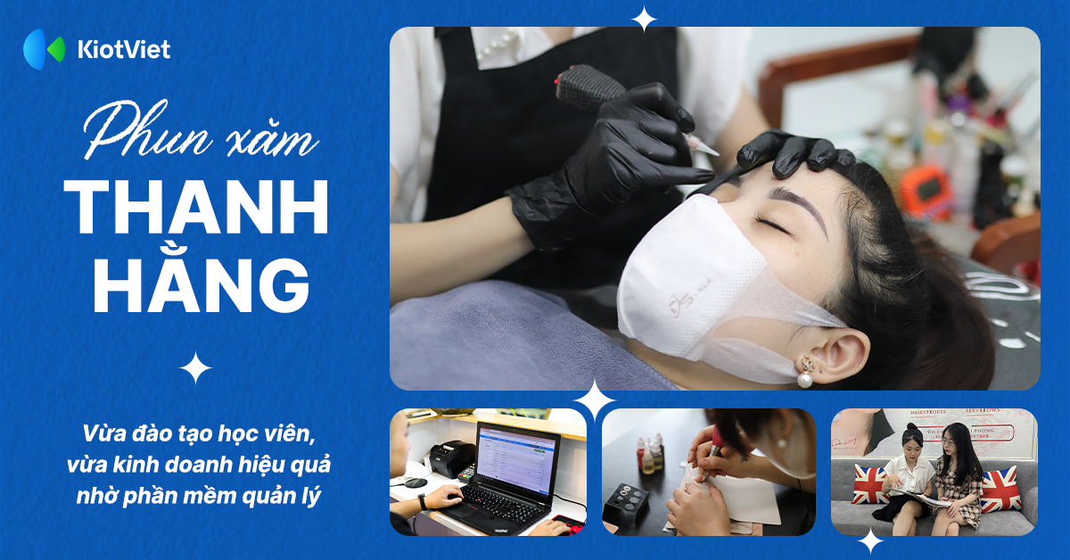 Gặp gỡ Master Thanh Hằng: Vừa đào tạo học viên vừa kinh doanh spa phun xăm hiệu quả nhờ bí quyết quản lý thông minh