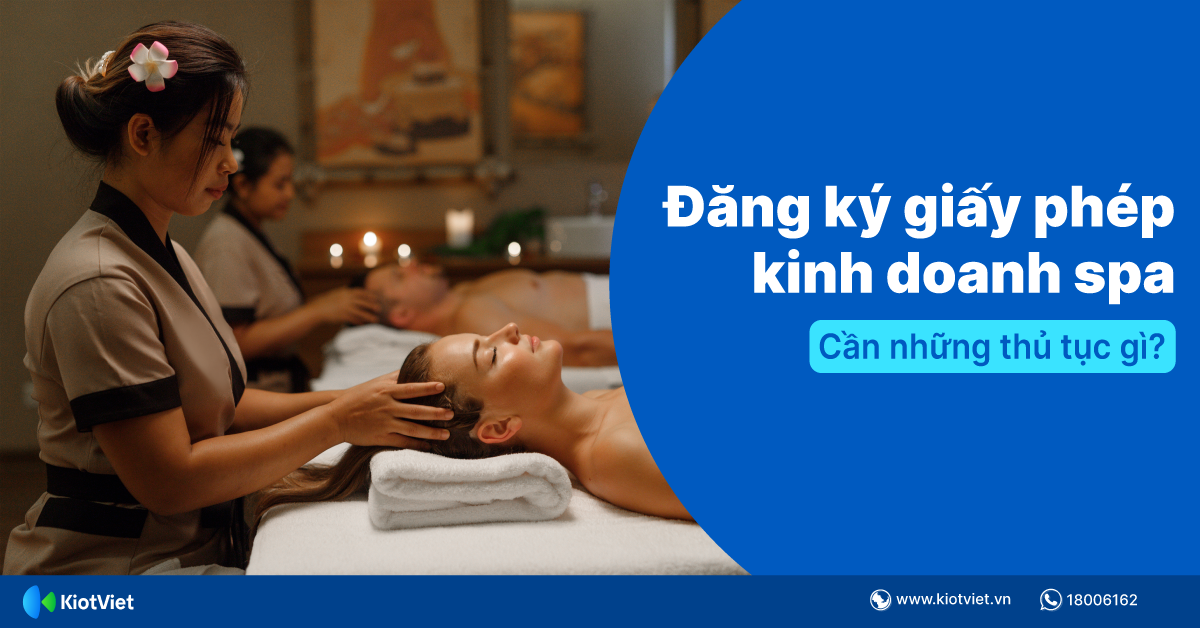 Thủ tục đăng ký giấy phép kinh doanh spa chăm sóc sắc đẹp cập nhật 2023