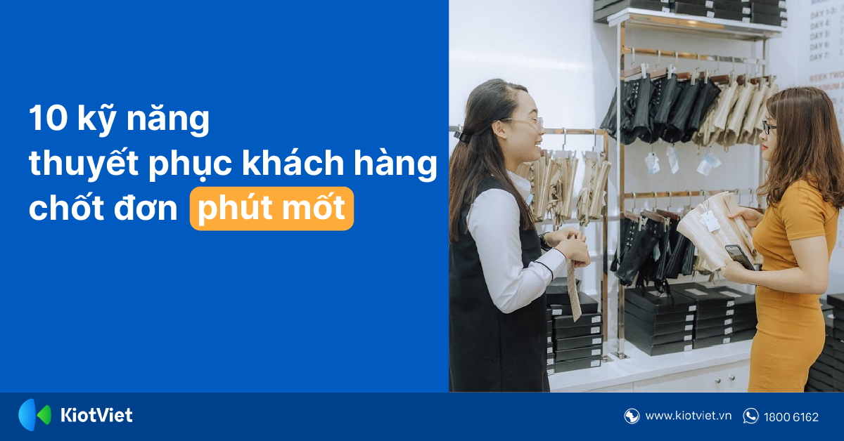 10 Kỹ Năng Thuyết Phục Khách Hàng Mua Quần Áo Chốt Đơn Phút Mốt