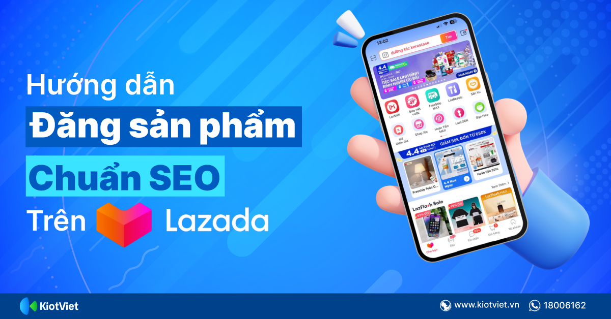Hướng dẫn đăng sản phẩm chuẩn SEO trên Lazada tăng tỷ lệ hiện thị & đơn hàng hiệu quả 