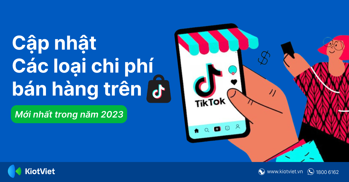 Cập Nhật Các Loại Chi Phí Bán Hàng Trên Tiktok Shop Mới Nhất 2023