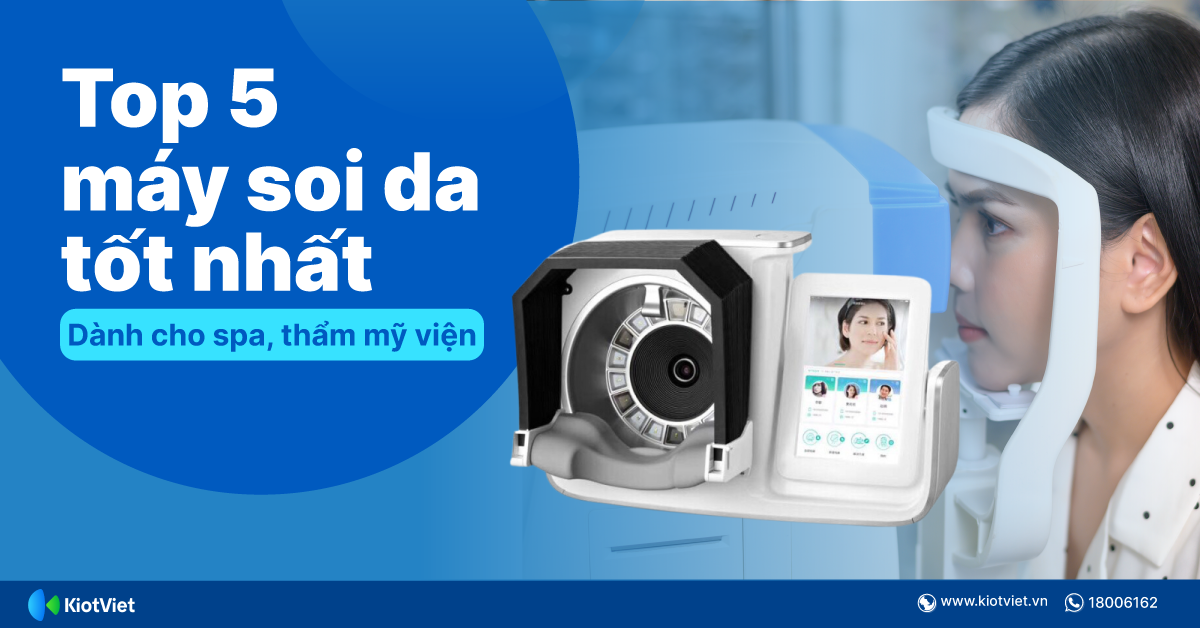 Máy soi da là gì? Top 5 máy soi da “bắt bệnh” chính xác nhất cho spa, thẩm mỹ viện
