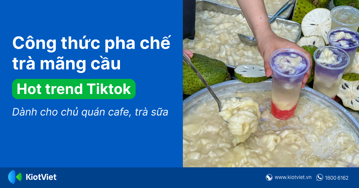Công Thức Pha Chế Trà Mãng Cầu 'Hot Trend' Dành Cho Chủ Quán Cafe, Trà Sữa