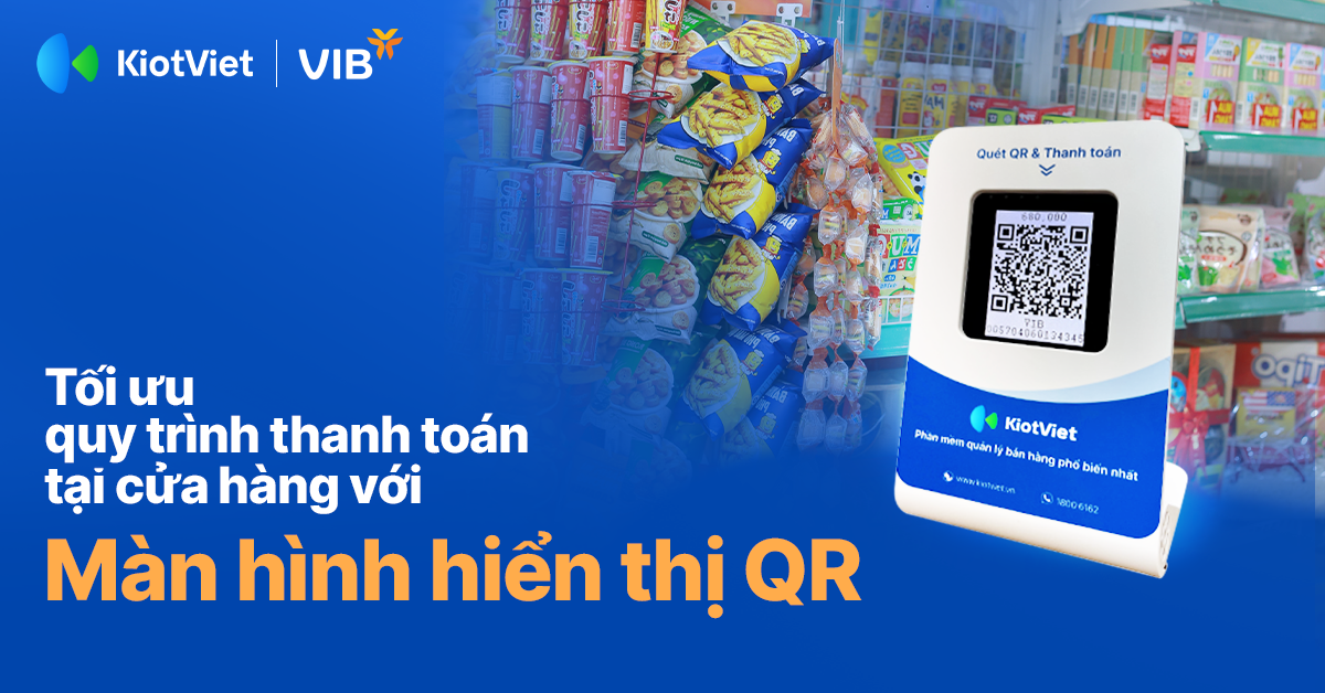 Tối Ưu Quy Trình Thanh Toán Tại Cửa Hàng Với Màn Hình Hiển Thị QR