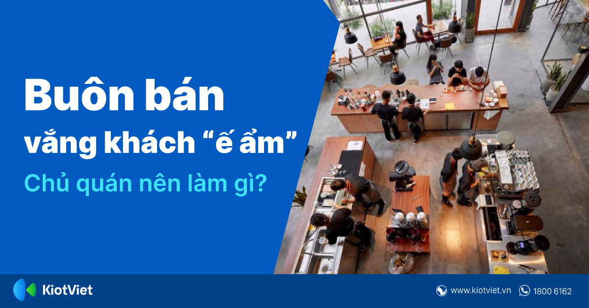 Mẹo Giúp Quán Đông Khách Trong Những Ngày Ế Ẩm