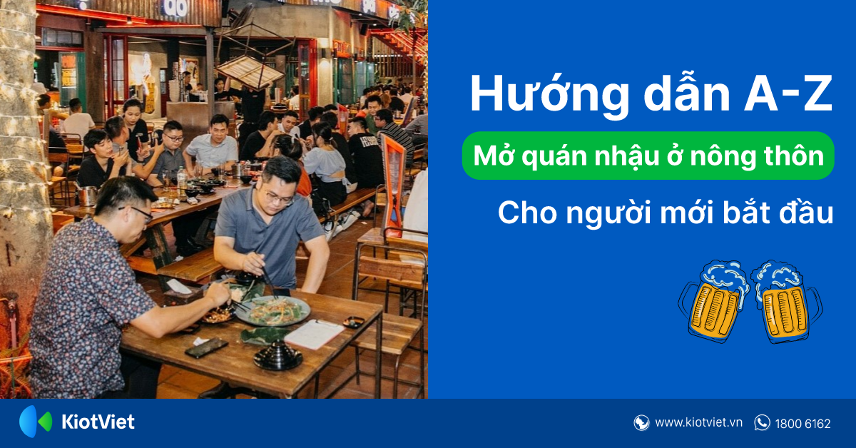 Mở Quán Nhậu Ở Nông Thôn: Hướng Dẫn Từ A-Z Dành Cho Người Mới Bắt Đầu