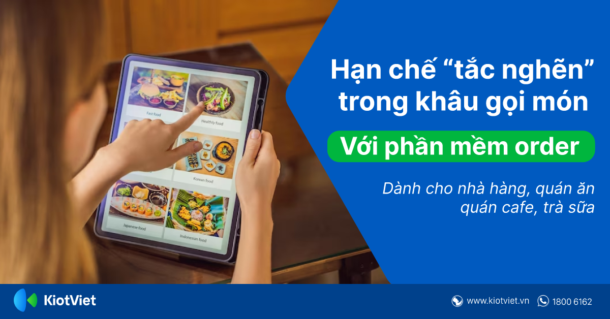 Hạn Chế Tình Trạng “Tắc Nghẽn” Vào Giờ Cao Điểm Với Phần Mềm Order Món Ăn Chuyên Nghiệp