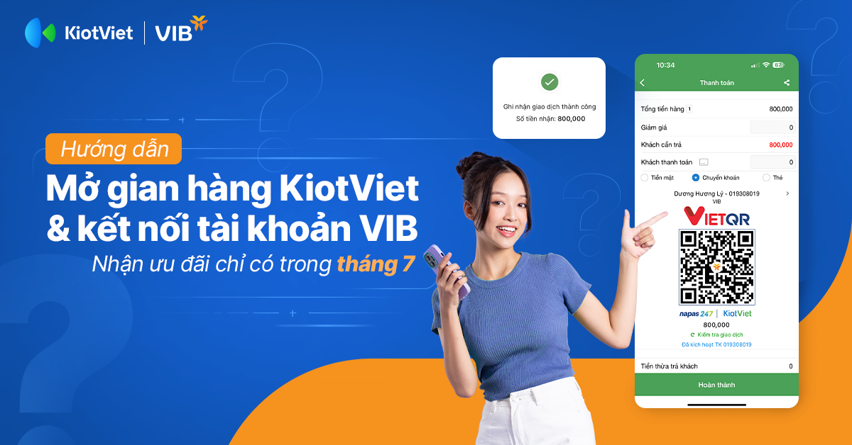 Hướng dẫn mở gian hàng KiotViet & kết nối tài khoản VIB để nhận ưu đãi chỉ trong tháng 7 
