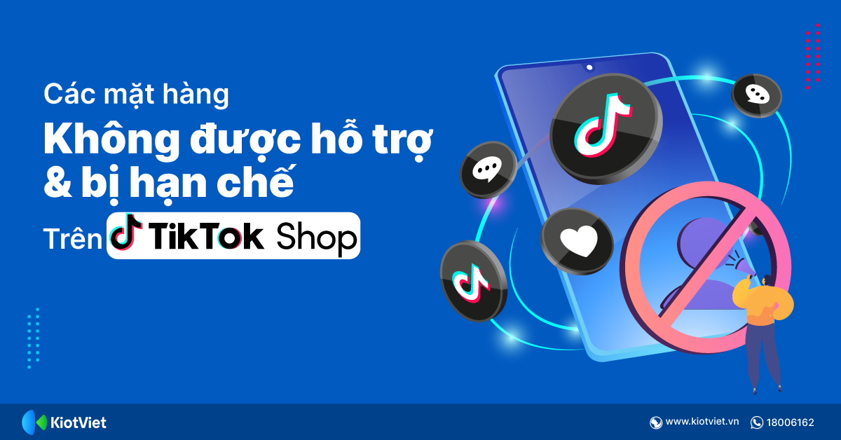 Cập nhật mới nhất về sản phẩm không được hỗ trợ và sản phẩm bị hạn chế bán trên TikTok Shop năm 2023 