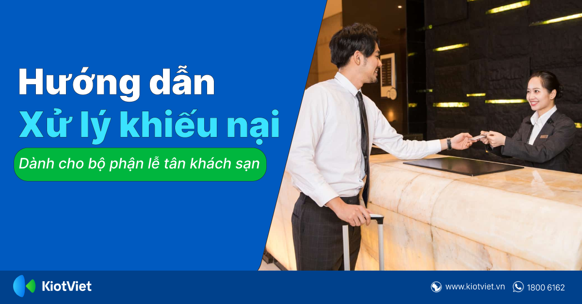 Cách xử lý khiếu nại & đối phó với những vị khách tức giận dành cho lễ tân khách sạn