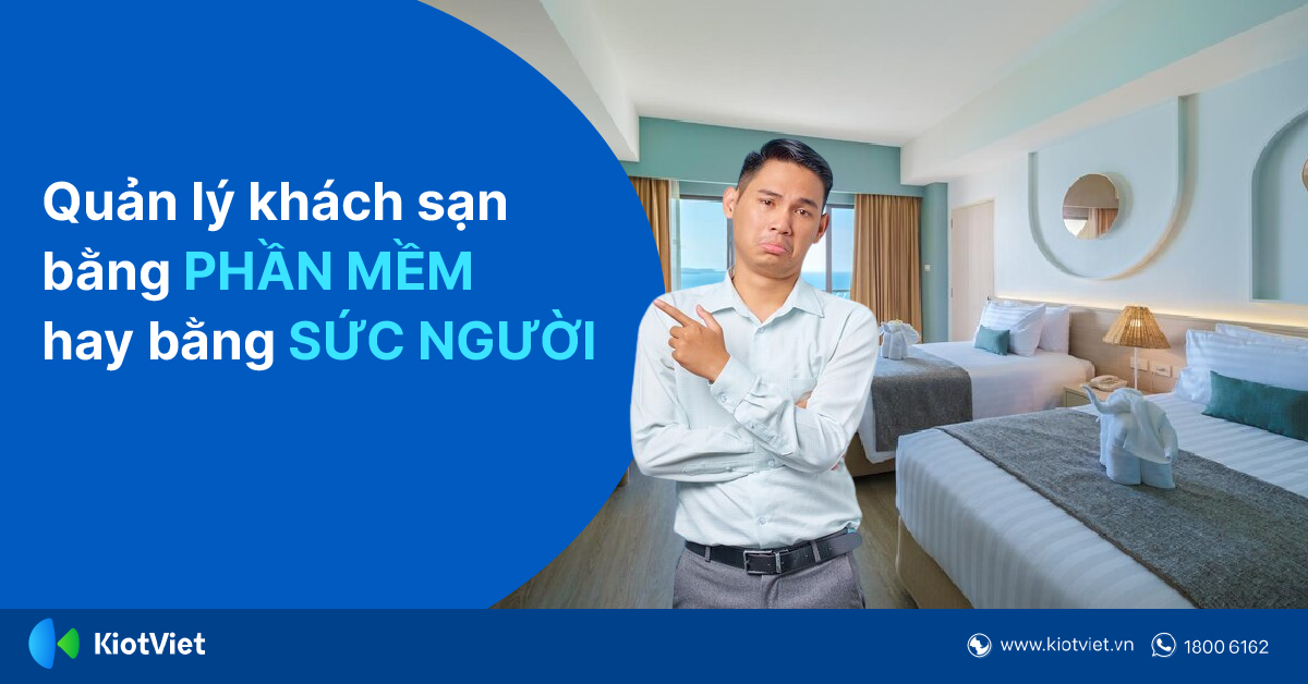 Quản Lý Khách Sạn Bằng Phần Mềm: Giải Quyết Bài Toán Nan Giải Của Phương Pháp Quản Lý Thủ Công