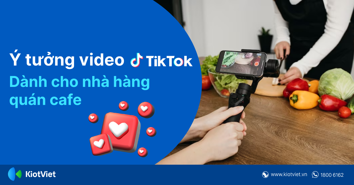 Ý Tưởng Video Tiktok Để Quảng Bá Cho Nhà Hàng, Quán Cafe Của Bạn