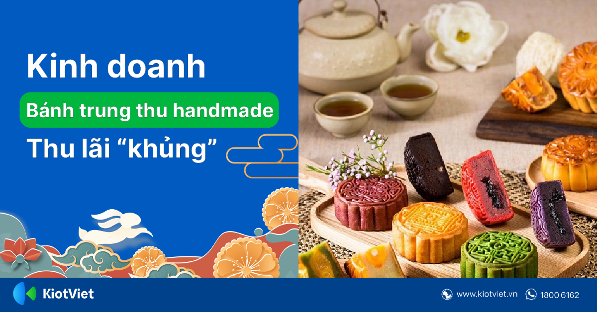 Kiếm Tiền Không Khó Với Ý Tưởng Kinh Doanh Bánh Trung Thu Handmade