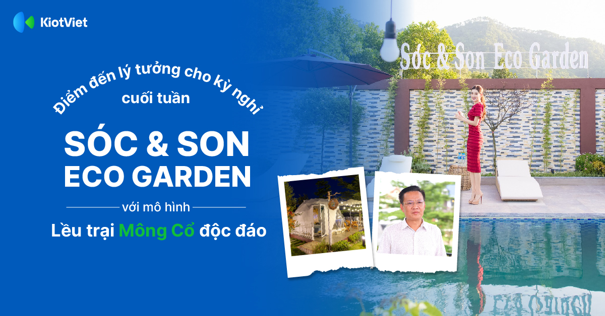 Sóc & Son Eco Garden: Khu nghỉ dưỡng tiên phong tại hồ Cầu Bãi Sóc Sơn với mô hình lều trại Mông Cổ độc đáo