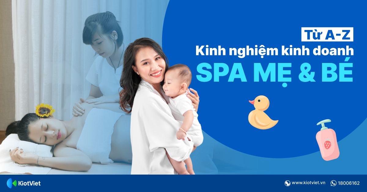 Mở spa mẹ và bé cần bao nhiêu vốn? Điều kiện để được kinh doanh như thế nào? 