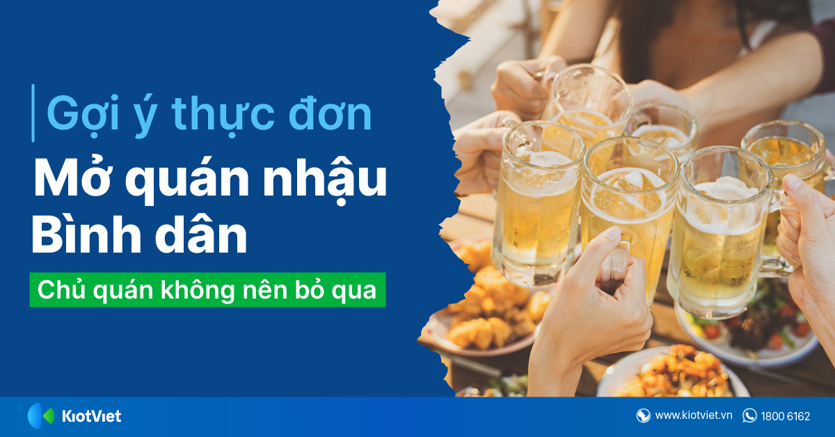 Gợi Ý Thực Đơn Mở Quán Nhậu Bình Dân Hút Khách Mà Chủ Quán Không Nên Bỏ Qua