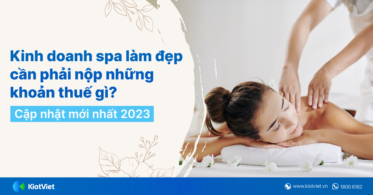 Kinh doanh dịch vụ spa làm đẹp cần phải nộp những khoản thuế gì? Có được giảm thuế GTGT không? 