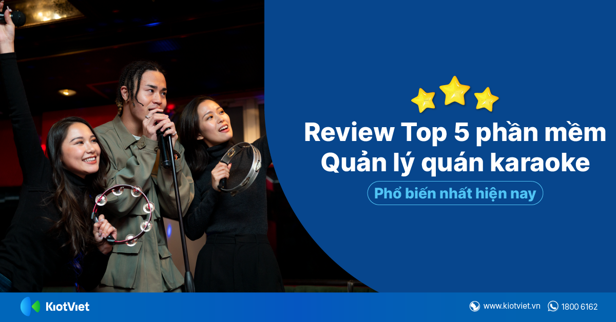 Review top 5 phần mềm quản lý quán Karaoke phổ biến nhất hiện nay