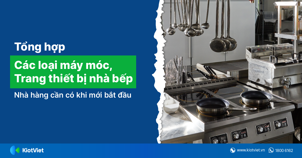 Tổng Hợp Thiết Bị Bếp Cho Nhà Hàng Khi Bắt Tay Vào Kinh Doanh