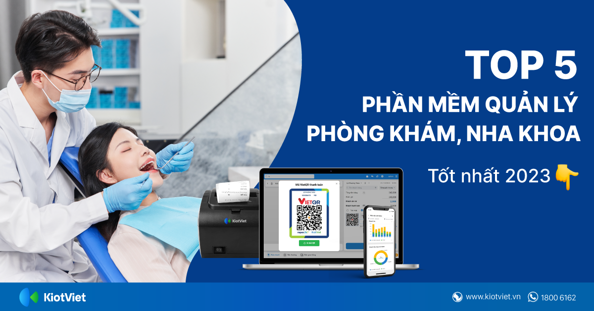 Review top 5 phần mềm quản lý phòng khám nha khoa tốt nhất hiện nay