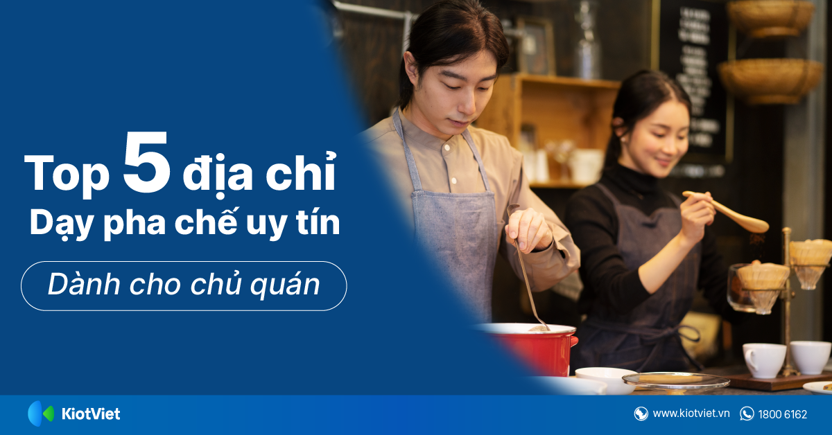 Top 5 Địa Chỉ Dạy Pha Chế Uy Tín Dành Cho Chủ Quán