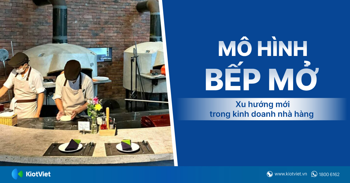 Mô hình bếp mở: Xu hướng mới trong kinh doanh nhà hàng