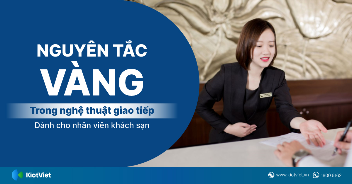 Nguyên tắc vàng trong nghệ thuật giao tiếp dành cho nhân viên khách sạn