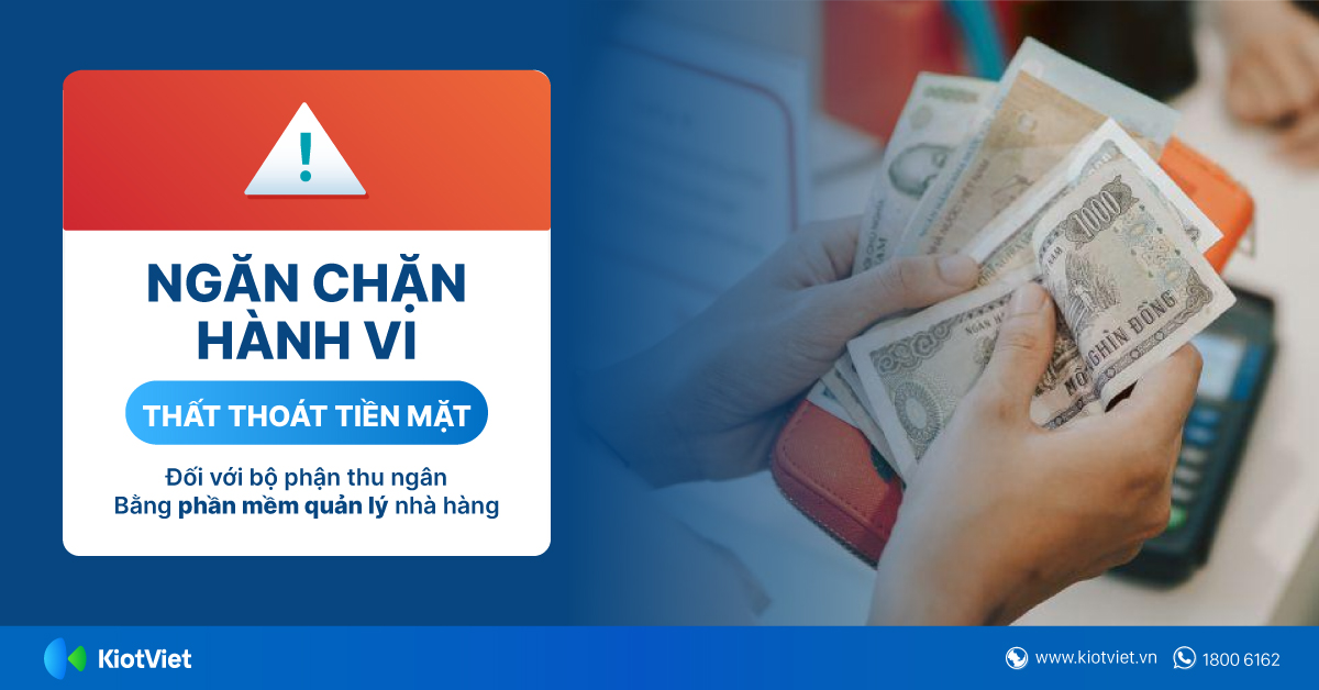 Ngăn chặn hành vi thất thoát tiền mặt đối với bộ phận thu ngân bằng phần mềm quản lý nhà hàng