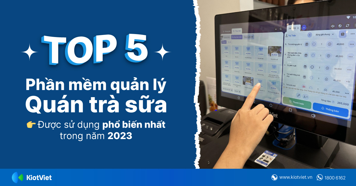 Top 5 phần mềm quản lý quán trà sữa được sử dụng phổ biến nhất trong năm 2023