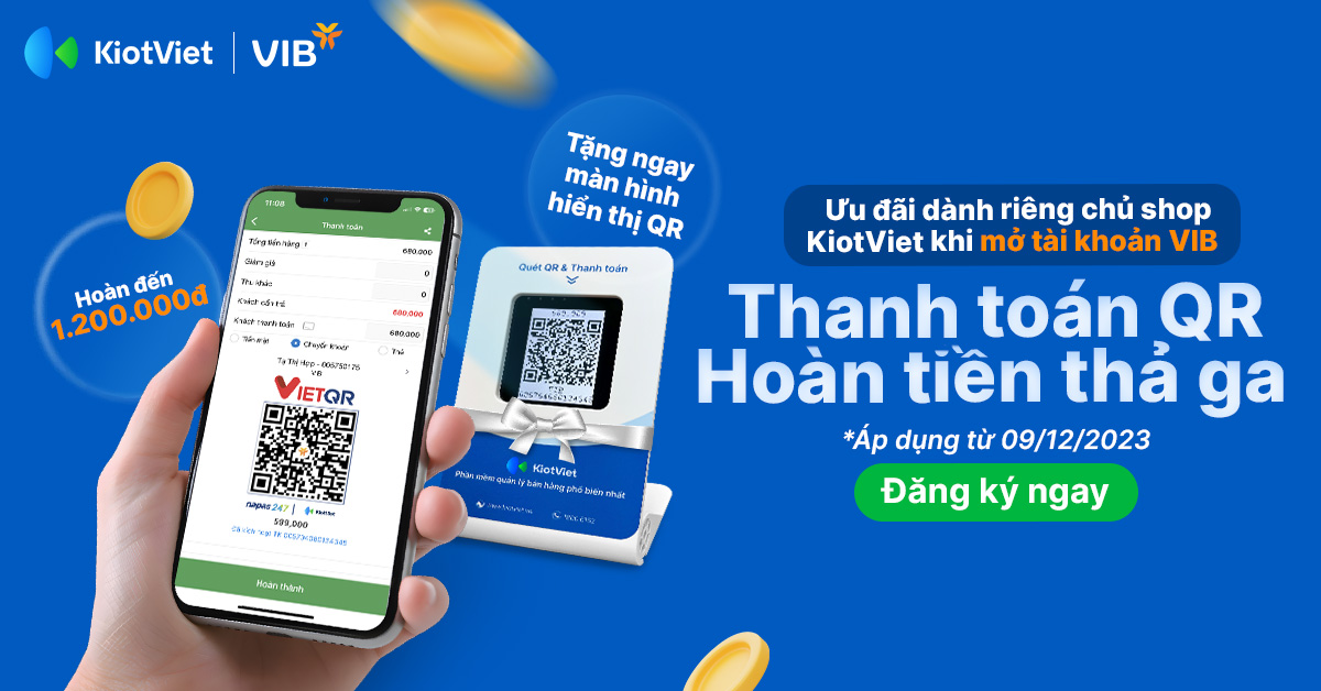 Hoàn tiền lên tới 1.200.000đ kèm quà tặng dành cho chủ shop KiotViet mở tài khoản VIB 
