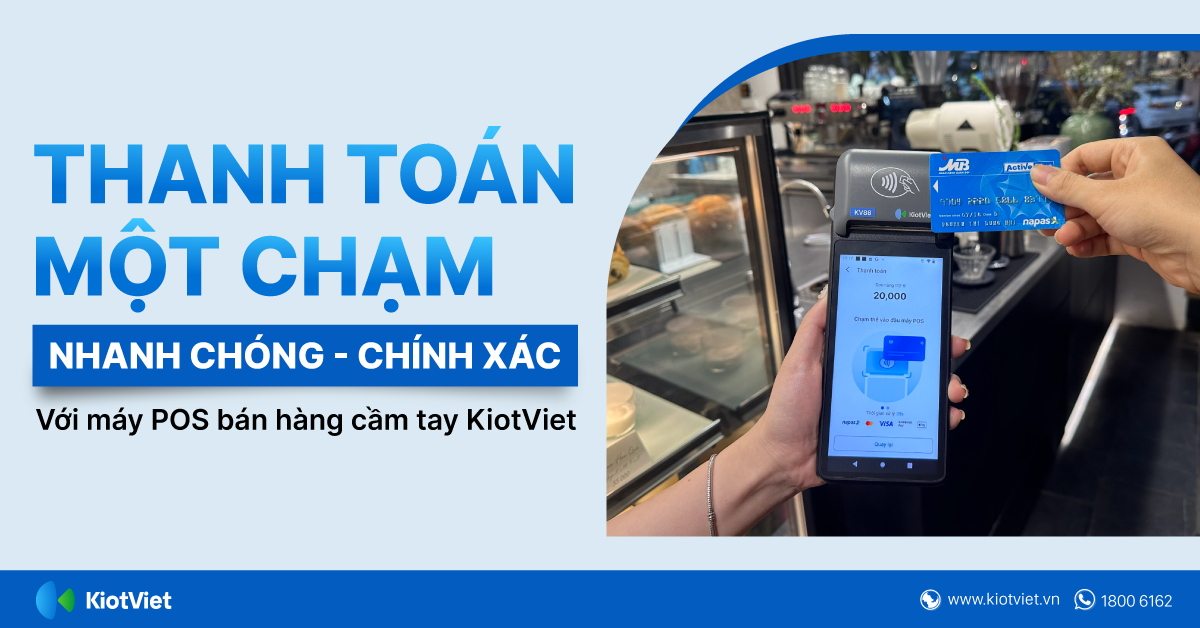 Thanh toán một chạm nhanh chóng, chính xác với máy POS bán hàng cầm tay KiotViet