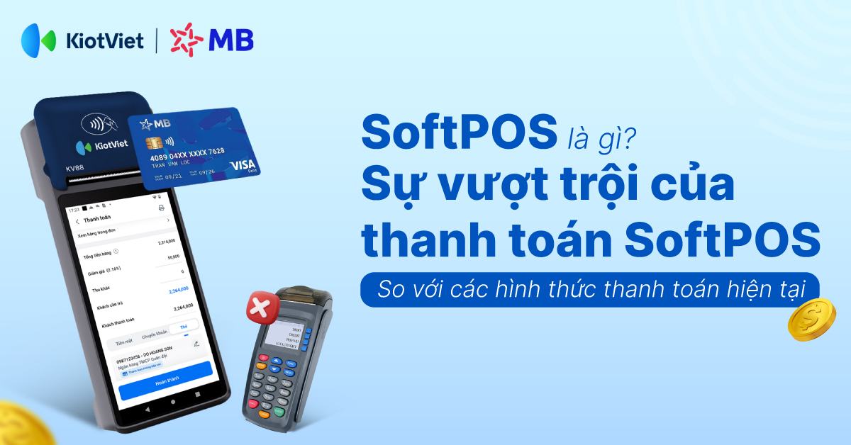 SoftPOS là gì? Sự vượt trội của thanh toán SoftPOS so vs các hình thức thanh toán hiện tại 