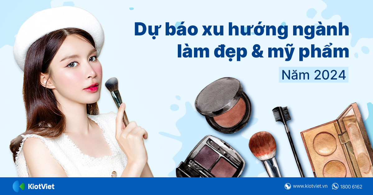 Dự báo xu hướng ngành làm đẹp & mỹ phẩm 2024