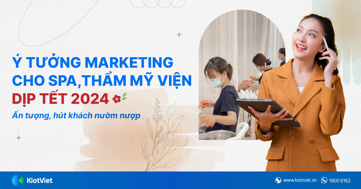Ý tưởng Marketing cho spa, thẩm mỹ viện dịp Tết ấn tượng, hút khách nườm nượp