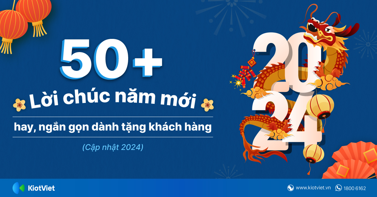 50+ lời chúc Tết hay, ngắn gọn dành tặng khách hàng (Cập nhật 2024)