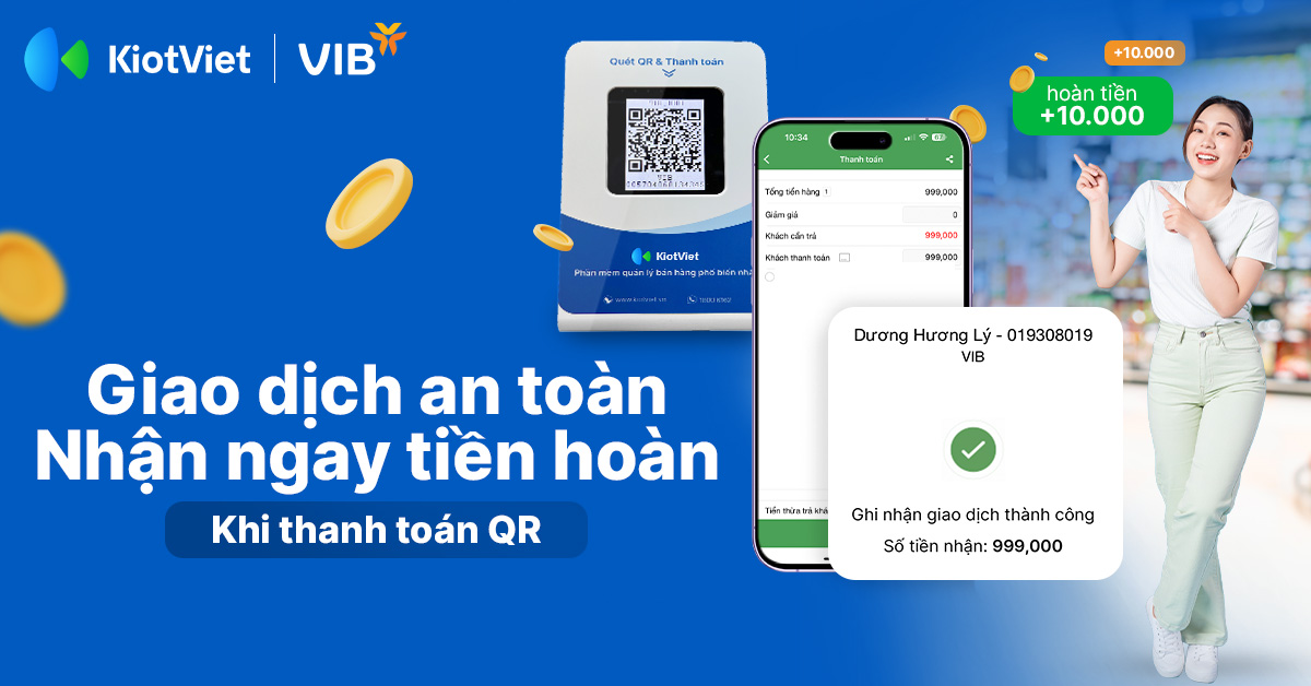Đặc quyền dành riêng chủ shop KiotViet dịp cuối năm: Giao dịch an toàn - Nhận ngay tiền hoàn khi thanh toán QR 