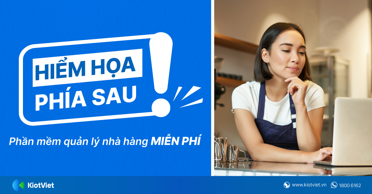 Hiểm họa phía sau phần mềm quản lý nhà hàng miễn phí