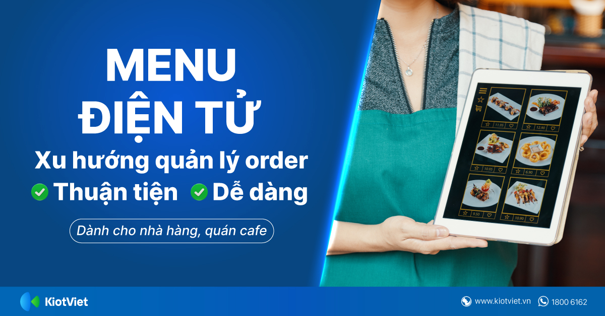 Menu điện tử: Xu hướng quản lý order thuận tiện và dễ dàng cho nhà hàng, quán cafe