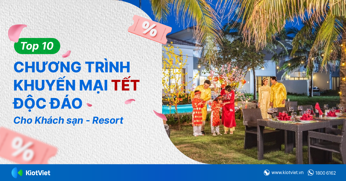Top 10 chương trình khuyến mại Tết độc đáo cho khách sạn, resort 