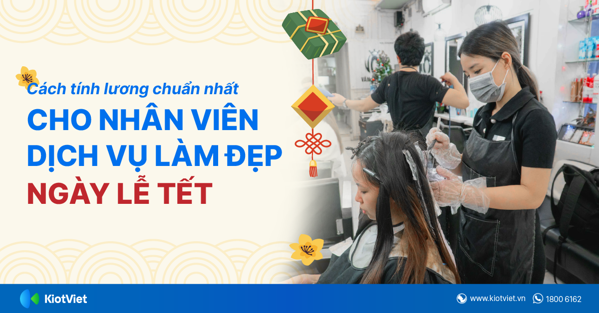 Cách tính lương cho nhân viên dịch vụ làm đẹp ngày Tết chuẩn nhất